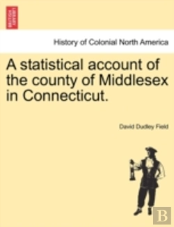 Bertrand.pt - A Statistical Account Of The County Of Middlesex In Connecticut.