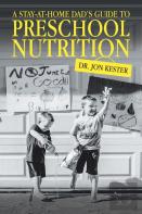 A Stay-At-Home Dad'S Guide To Preschool Nutrition