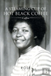 A Steaming Cup Of Hot Black Coffee: Coffee