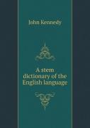A Stem Dictionary Of The English Language