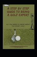A Step By Step Guide To Being A Golf Expert
