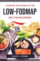 A Step By Step Intro To The Low-Fodmap Diet For Beginners
