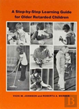 A Step-By-Step Learning Guide For Older Retarded Children