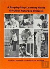 A Step-By-Step Learning Guide For Older Retarded Children