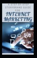 A Step-By- Step Storybrand Guide For Internet Marketing