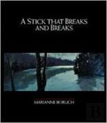 A Stick That Breaks And Breaks