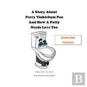 A Story About Perry Tinklebum Poo And How A Potty Needs Love Too