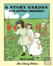 A Story Garden For Little Children