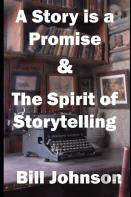 A Story Is A Promise & The Spirit Of Storytelling