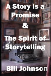 A Story Is A Promise & The Spirit Of Storytelling