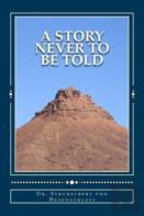 A Story Never To Be Told