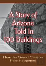 A Story Of Arizona Told In 100 Buildings