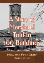 A Story Of Maryland Told In 100 Buildings