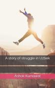 A Story Of Struggle In Uzbek