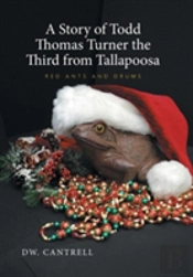 A Story Of Todd Thomas Turner The Third From Tallapoosa