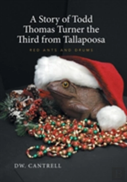 Bertrand.pt - A Story Of Todd Thomas Turner The Third From Tallapoosa