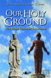 A Story Worth Telling - History In Word And Image Of The Welsh Christian Experience