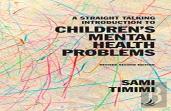 A Straight Talking Introduction To Children'S Mental Health Problems (Second Edition)