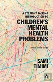 A Straight Talking Introduction To Children'S Mental Health Problems (Second Edition)