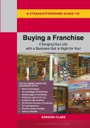 A Straightforward Guide To Buying A Franchise