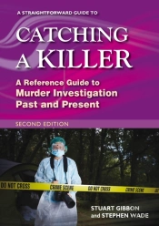 A Straightforward Guide To Catching A Killer: Second Edition
