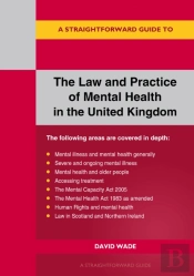 A Straightforward Guide To The Law And Practice Of Mental Health In The Uk