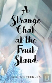 A Strange Chat At The Fruit Stand