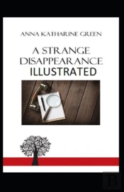 A Strange Disappearance (Illustrated Edition)