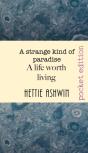 A Strange Kind Of Paradise. A Life Worth Living