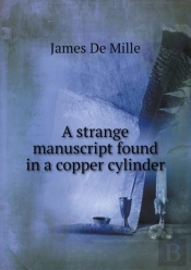 A Strange Manuscript Found In A Copper Cylinder
