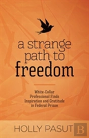 A Strange Path To Freedom