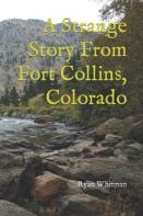 A Strange Story From Fort Collins, Colorado