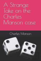 A Strange Take On The Charles Manson Case