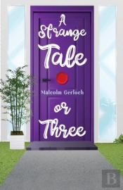 A Strange Tale Or Three