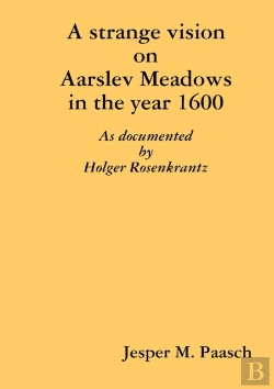 Bertrand.pt - A Strange Vision On Aarslev Meadows In The Year 1600 - As Documented By Holger Rosenkrantz
