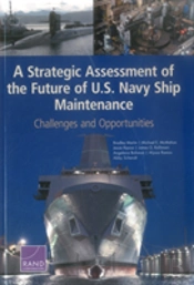 A Strategic Assessment Of The Future Of U.S. Navy Ship Maintenance