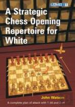 A Strategic Chess Opening Repertoire For White