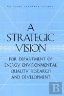 A Strategic Vision For Department Of Energy Environmental Quality Research And Development