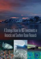 A Strategic Vision For Nsf Investments In Antarctic And Southern Ocean Research
