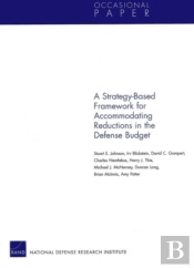 A Strategy-Based Framework For Accommodating Reductions In The Defense Bud