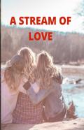 A Stream Of Love