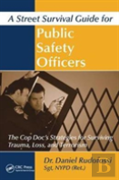 A Street Survival Guide For Public Safety Officers