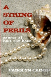 A String Of Perils: Poems Of Hurt And Hope