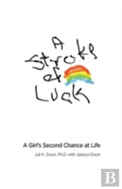 A Stroke Of Luck: A Girl'S Second Chance At Life