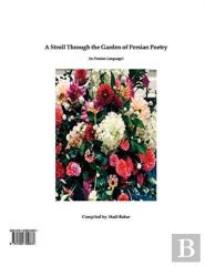 A Stroll Through The Garden Of Persian Poetry