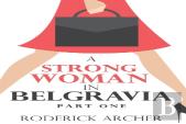 A Strong Woman In Belgravia