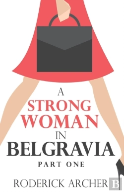 Bertrand.pt - A Strong Woman In Belgravia