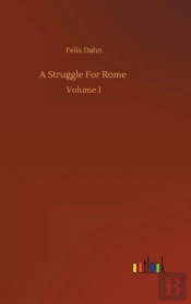 A Struggle For Rome :Volume 1