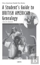 A Student'S Guide To British American Genealogy