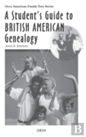 A Student'S Guide To British American Genealogy